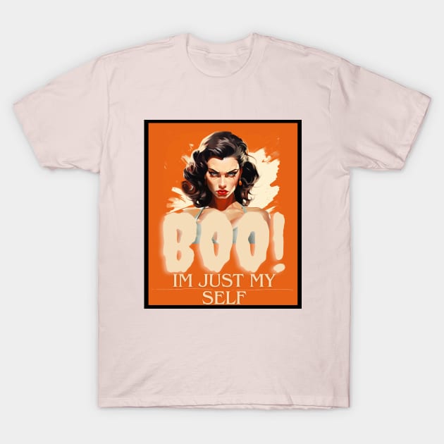 Pin up Girl - BOO! Im just my self T-Shirt by LollipopINC